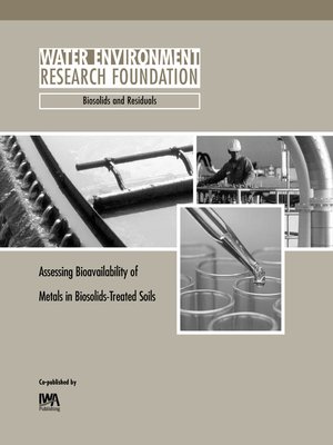 cover image of Assessing Bioavailability of Metals in Biosolids-Treated Soils